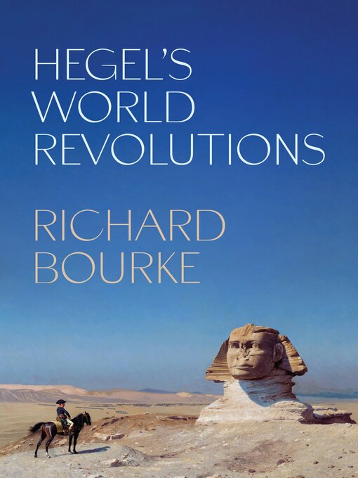 Title details for Hegel's World Revolutions by Richard Bourke - Available